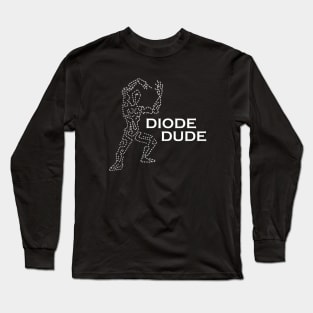 Diode Dude Long Sleeve T-Shirt